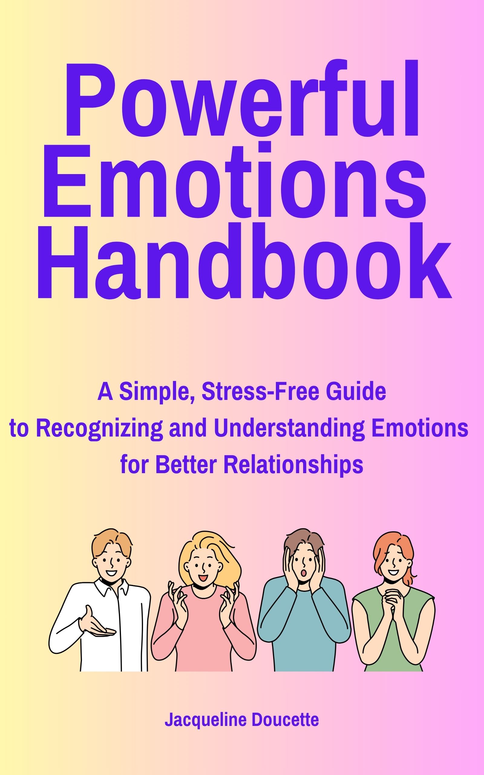 The Powerful Emotions Handbook