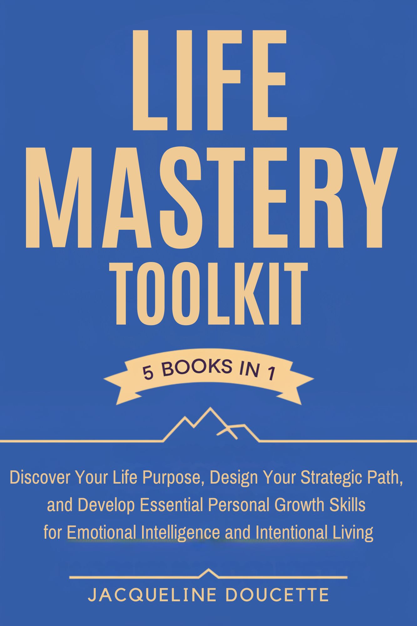The Life Mastery Toolkit