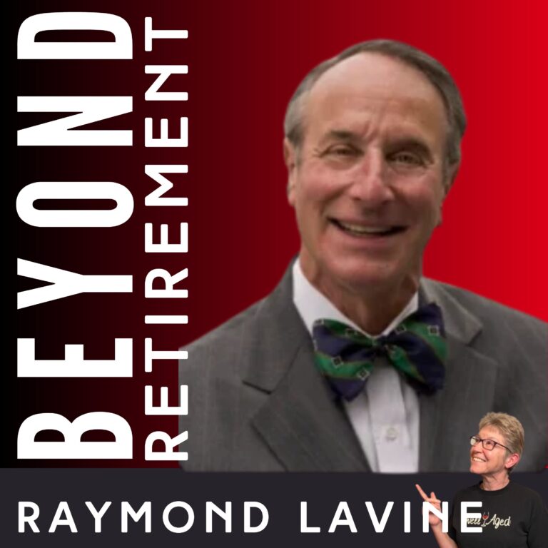 When Caregiving Changes Retirement: Planning Before the Crisis – with Raymond Lavine