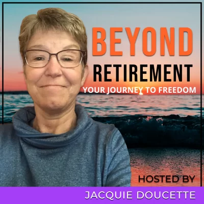 Beyond Retirement Podcast